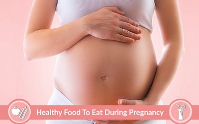 Healthy Food To Eat During Pregnancy